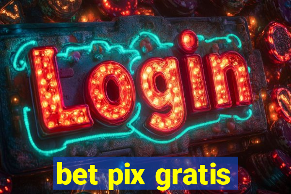 bet pix gratis